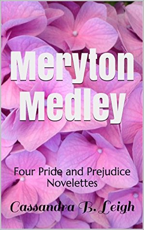 Meryton Medley: Four Pride and Prejudice Novelettes (Kindle Edition)