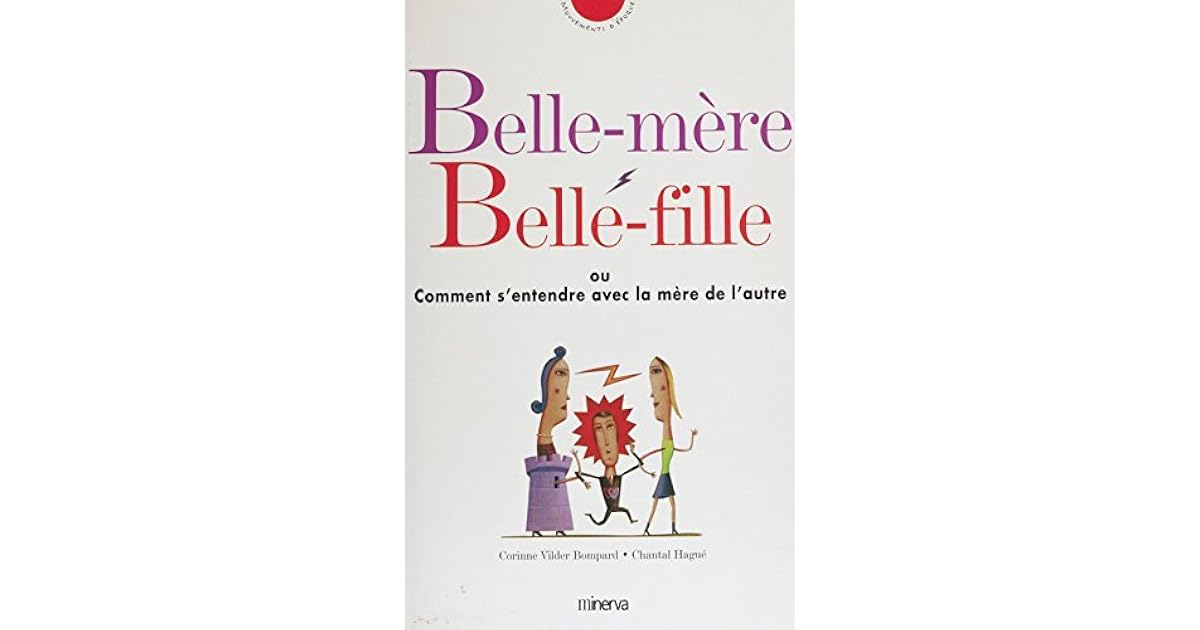 Belle Mere Belle Fille Ou Comment S Entendre Avec La Mere De L Autre By Corinne Vilder Bompard