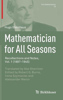 Mathematician for All Seasons: Recollections and Notes Vol. 1 (1887-1945) (Vita Mathematica, 18)