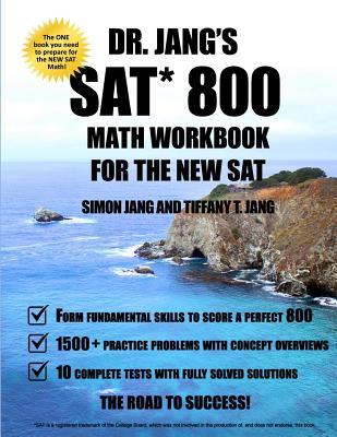 Dr. Jang Sat* 800 Math Workbook: For the New Sat