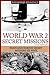 World War 2 Secret Missions: Brave & Daring Secret Missions of WW2