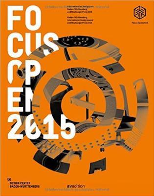 Focus Open 2015: Baden-Württemberg International Design Award and Mia Seeger Prize 2015 (English and German Edition)