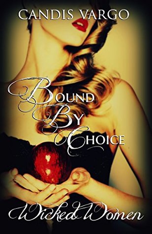 Bound By Choice (Wicked Women #2)