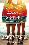 The Space Between Sisters by Mary McNear