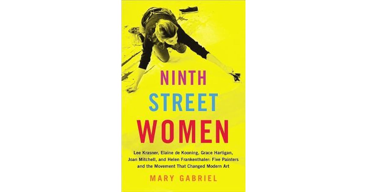 Ninth Street Women: Lee Krasner, Elaine de Kooning, Grace Hartigan