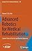 Advanced Robotics for Medical Rehabilitation: Current State of the Art and Recent Advances (Springer Tracts in Advanced Robotics, 108)