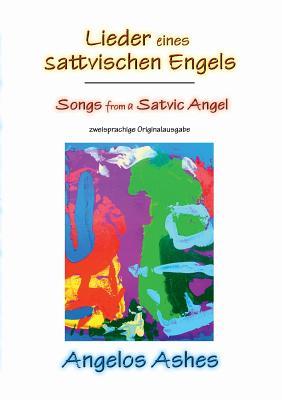 Lieder eines sattvischen Engels - Songs from a Satvic Angel: zweisprachige Originalausgabe (German Edition)
