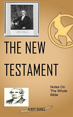 Barnes On The New Testament: Albert Barnes' Notes On The Whole Bible