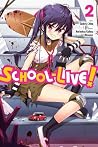 School-Live!, Vol. 2 (Gakkou Gurashi!, #2)