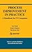 Process Improvement in Practice: A Handbook for IT Companies (International Series in Software Engineering, 9)