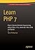 Learn PHP 7: Object Oriented Modular Programming using HTML5, CSS3, JavaScript, XML, JSON, and MySQL