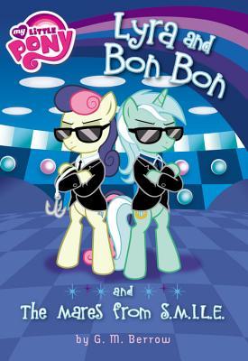 My Little Pony: Lyra and Bon Bon and the Mares from S.M.I.L.E. (My Little Pony Chapter Books)