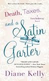 Death, Taxes, and a Satin Garter by Diane Kelly