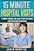 The 15 Minute Hospital Visit: 7 Simple Things you Need to Know for Quick and Effective Visitation to Show Pastoral Care