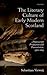 The Literary Culture of Early Modern Scotland: Manuscript Production and Transmission, 1560 - 1625