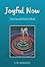 Joyful Now: Heal Yourself Heal the World