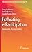 Evaluating e-Participation: Frameworks, Practice, Evidence (Public Administration and Information Technology, 19)