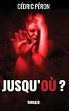 Jusqu'ou ? (French Edition)