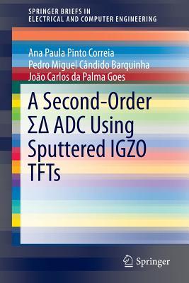 A Second-Order ΣΔ ADC Using Sputtered IGZO TFTs (SpringerBriefs in Electrical and Computer Engineering)
