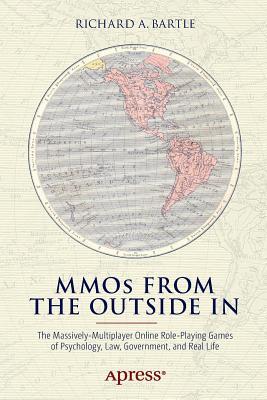 MMOs from the Outside In: How Psychology, Law, Culture, and Real Life View Massively-Multiplayer Online Role-Playing Games