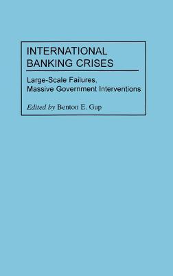 International Banking Crises: Large-Scale Failures, Massive Government Interventions