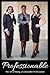 Professionable: The Art of Being a Fashionable Professional