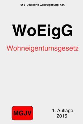 Wohneigentumsgesetz: WoEigG (German Edition)