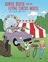 Auntie Bertie and the Flying Circus Mouse: With a Colour Therapy Twist!