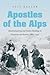 Apostles of the Alps: Mountaineering and Nation Building in Germany and Austria, 1860-1939