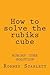 How to solve the rubiks cube: rubiks cube solution