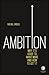 Ambition: Why It's Good to ...