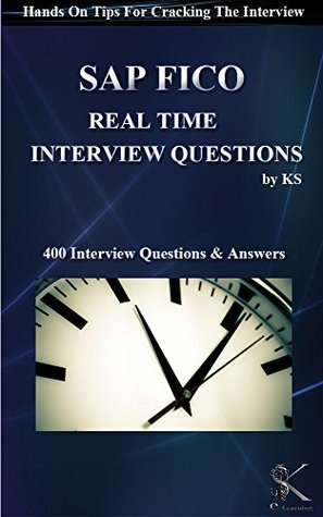 SAP FICO REAL TIME INTERVIEW QUESTIONS: Hands On Tips For Cracking The Interview