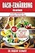 DASH-Ernährung für Anfänger: Die DASH-Ernährung für ein gesundes Herz und Leben - Die Nr.1 Diät gegen Herz- & Kreislauferkrankungen (German Edition)