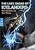 The Lost Sagas Of Icelanders - The Norsemen and The Vikings - Norse mythology, viking myths, heathen legends and ancient folk tales. The Njáls saga and other stories (Illustrated Edition)
