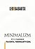 Minimalizm. Żyj zgodnie z filozofią minimalistyczną