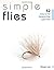 Simple Flies by Morgan Lyle Simple Flies by Morgan Lyle