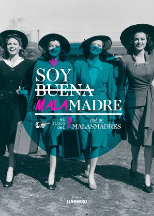 Portada de Soy buena malamadre, de Laura Baena