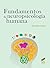 Fundamentos de neuropsicología humana (Spanish Edition)