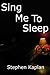 Sing Me To Sleep