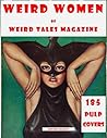 WEIRD WOMEN Of Weird Tales Magazine: OVER 185 Vintage Pulp Magazine Covers