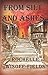 From Silt and Ashes by Rochelle Wisoff-Fields From Silt and Ashes by Rochelle Wisoff-Fields