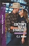 Colton's Texas Stakeout by C.J.  Miller