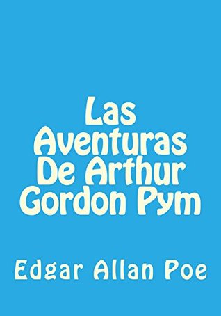 Las Aventuras De Arthur Gordon Pym