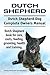Dutch Shepherd Dog. Dutch Shepherd dog book for costs, care, feeding, grooming, training and health. Dutch Shepherd dog Owners Manual.
