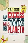 Las Diez Leyes Mas Tontas Del Planeta Y Otras Increibles Curi... by Tri-Line