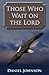 Those Who Wait On the Lord