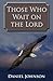 Those Who Wait On the Lord