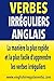 Verbes Irréguliers Anglais:...