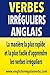 Verbes Irréguliers Anglais by Testabright