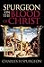 Spurgeon on the Blood of Christ by Charles Haddon Spurgeon